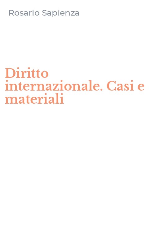 Diritto internazionale. Casi e materiali