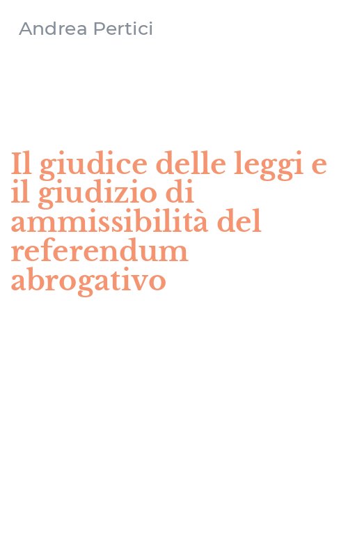 Il giudice delle leggi e il giudizio di ammissibilità del referendum abrogativo