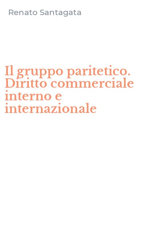 Il gruppo paritetico. Diritto commerciale interno e internazionale