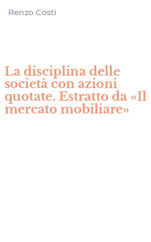 La disciplina delle società con azioni quotate. Estratto da «Il mercato mobiliare»