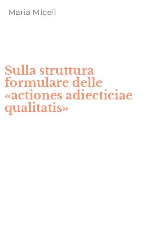 Sulla struttura formulare delle «actiones adiecticiae qualitatis»