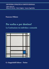 Per scelta o per destino? La Costituzione tra individuo e comunità