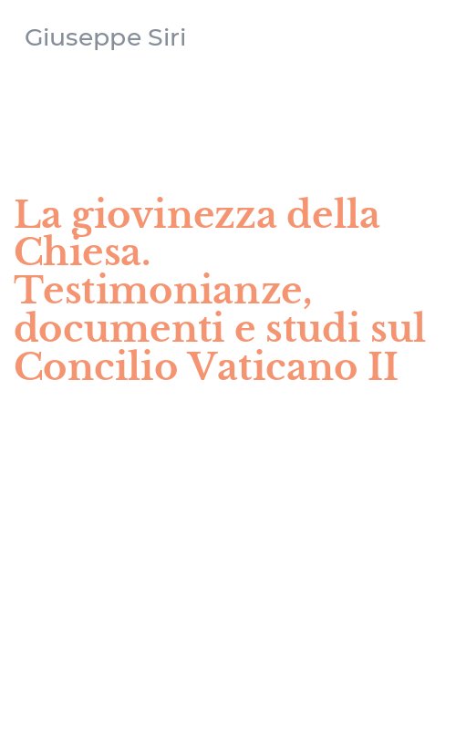 La giovinezza della Chiesa. Testimonianze, documenti e studi sul Concilio Vaticano II