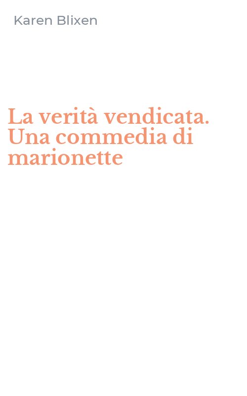 La verità vendicata. Una commedia di marionette