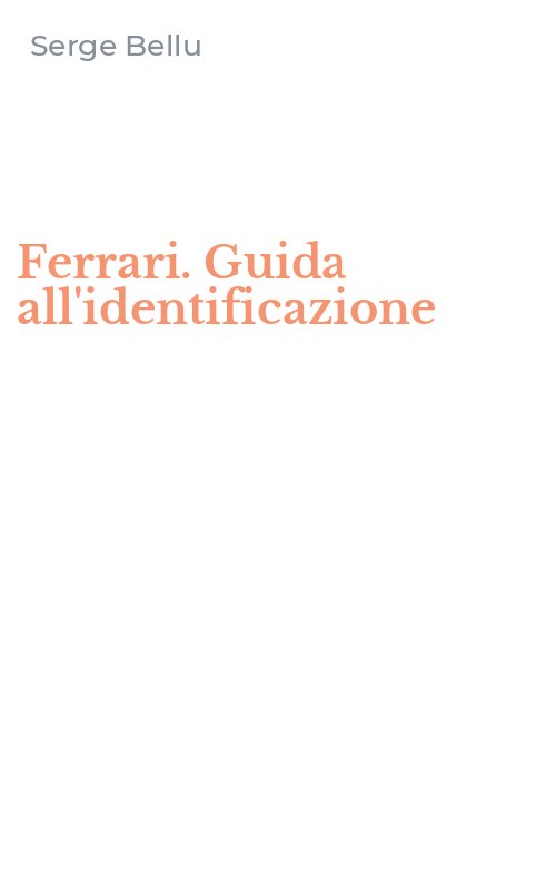 Ferrari. Guida all'identificazione