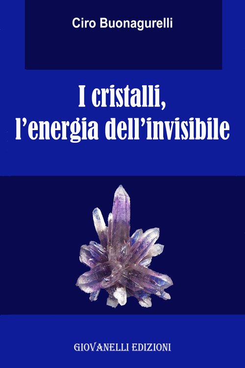 I cristalli, l'energia dell'invisibile