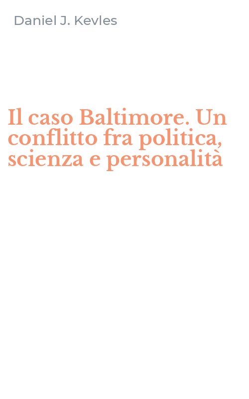 Il caso Baltimore. Un conflitto fra politica, scienza e personalità
