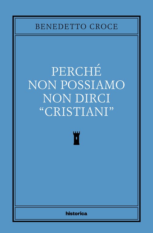 Perché non possiamo non dirci cristiani