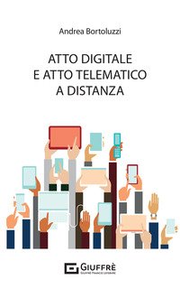 Atto digitale e atto telematico a distanza