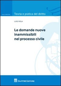 Le domande nuove inammissibili nel processo civile
