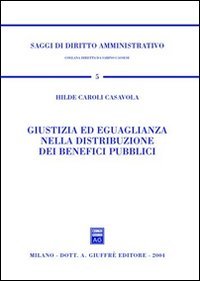 Giustizia ed eguaglianza nella distribuzione dei benefici pubblici