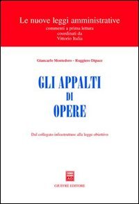 Gli appalti di opere. Dal collegato infrastrutture alla legge obiettivo
