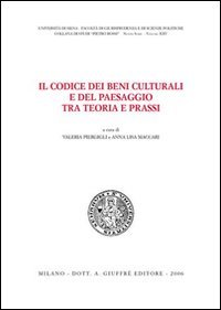Il codice dei beni culturali e del paesaggio tra teoria e prassi