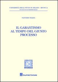 Il garantismo al tempo del giusto processo