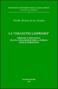 La «Collectio Lanfranci». Origine e influenza di una collezione della Chiesa anglo-normanna
