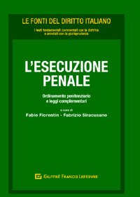 L'esecuzione penale. Ordinamento penitenziario e leggi complementari