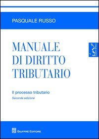 Manuale di diritto tributario. Il processo tributario