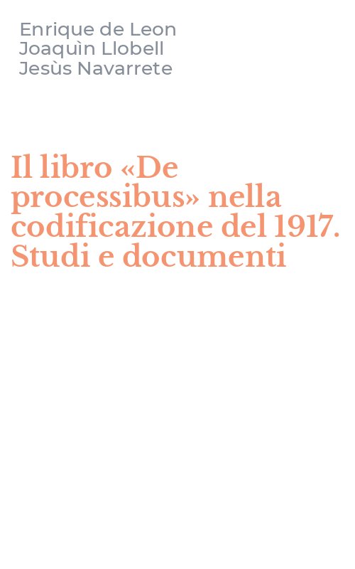 Il libro «De processibus» nella codificazione del 1917. Studi e documenti