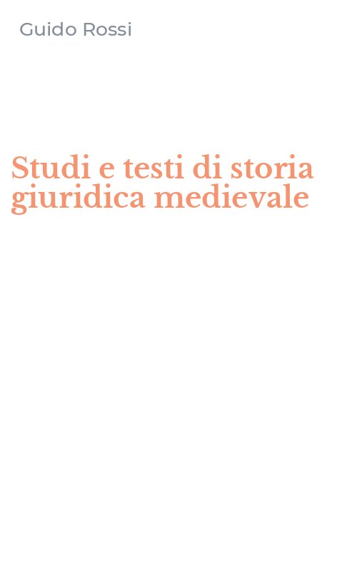 Studi e testi di storia giuridica medievale