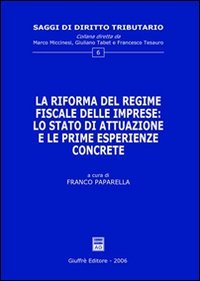 La riforma del regime fiscale delle imprese: lo stato di attuazione e le prime esperienze concrete