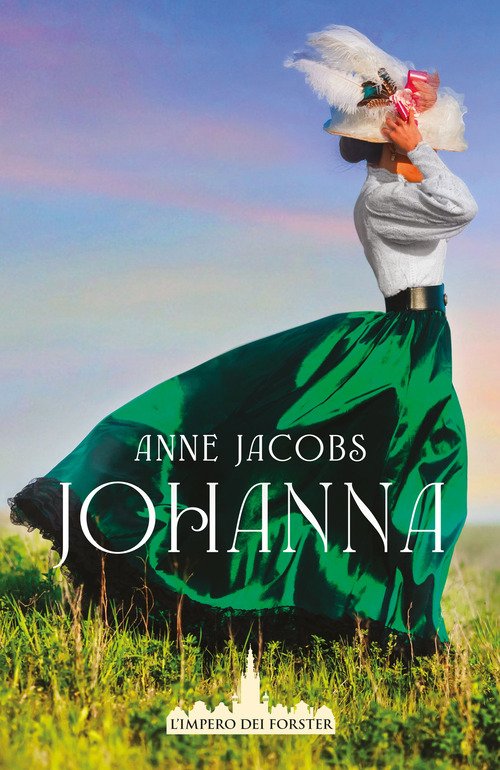 Johanna. L'impero dei Forster