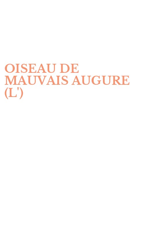 OISEAU DE MAUVAIS AUGURE (L')