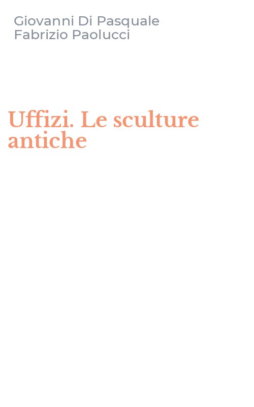 Uffizi. Le sculture antiche