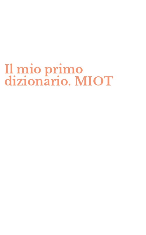 Il mio primo dizionario. MIOT