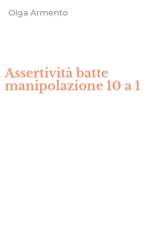 Assertività batte manipolazione 10 a 1