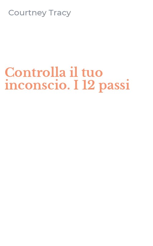 Controlla il tuo inconscio. I 12 passi
