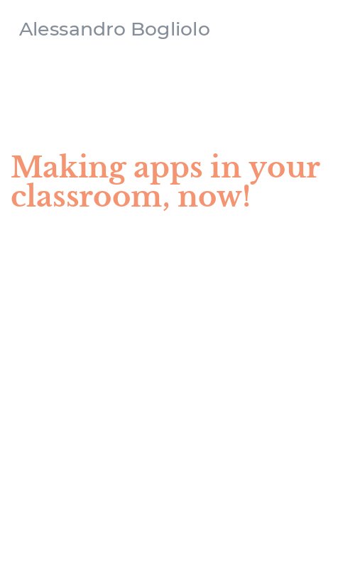 Making apps in your classroom, now!