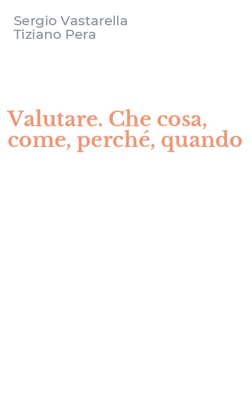 Valutare. Che cosa, come, perché, quando