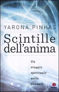 Scintille dell'anima. Un viaggio spirituale nella Cabbalà