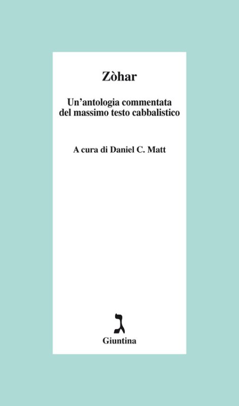 Zòhar. Un'antologia commentata del massimo testo cabbalistico