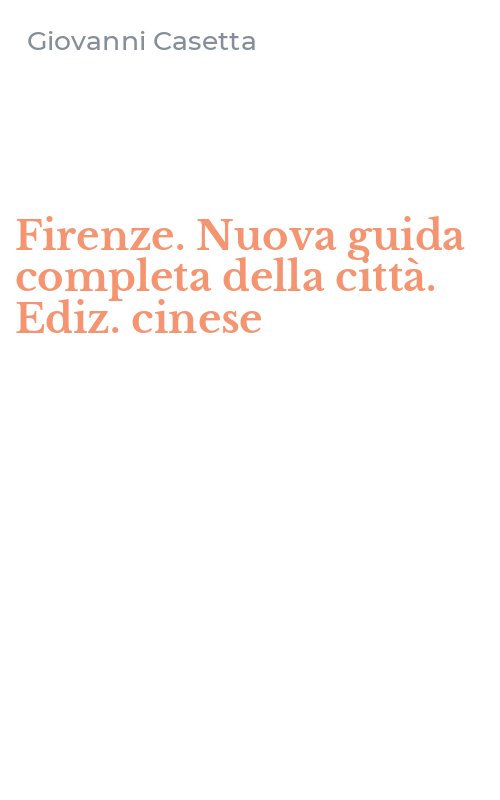 Firenze. Nuova guida completa della città. Ediz. cinese