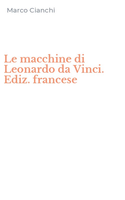 Le macchine di Leonardo da Vinci. Ediz. francese