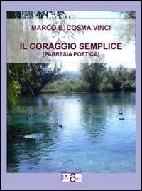 Il coraggio semplice. Parresia poetica