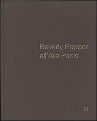 Beverly Pepper all'ara Pacis