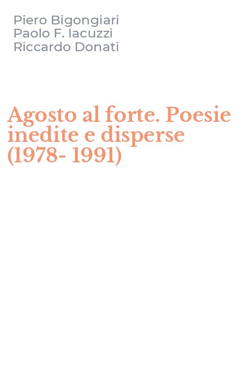 Agosto al forte. Poesie inedite e disperse (1978-1991)