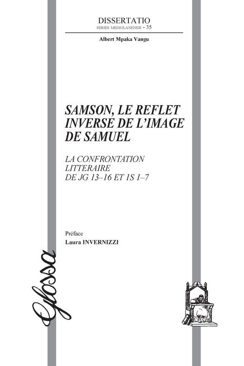 Samson, le reflet inverse de l'image de Samuel. La confrontation littéraire de Jg 13-16 et 1S 1-7