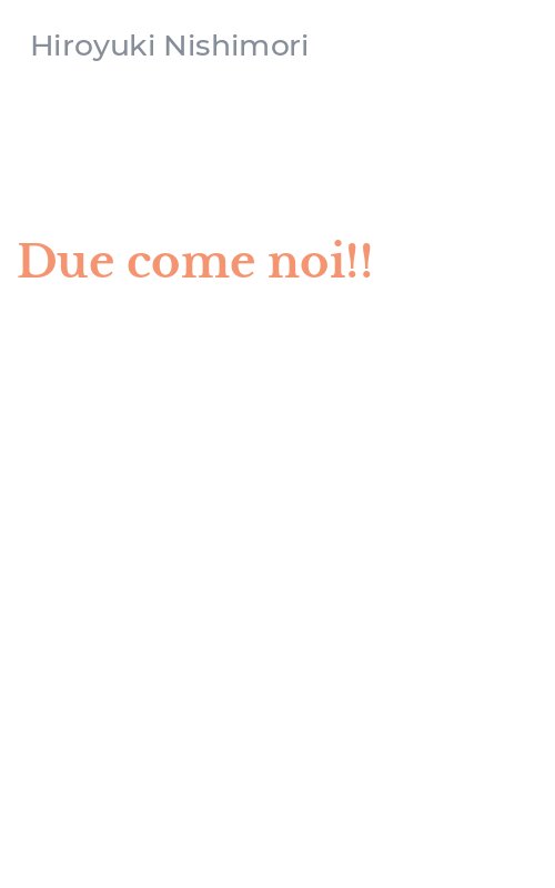 Due come noi!!