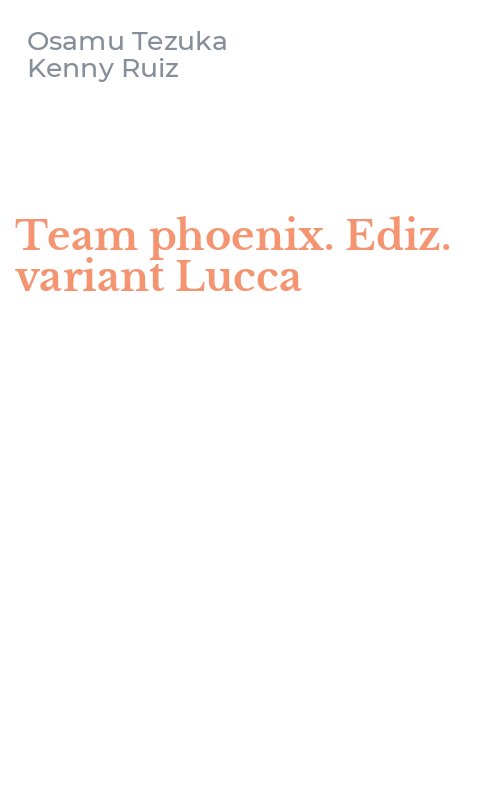Team phoenix. Ediz. variant Lucca