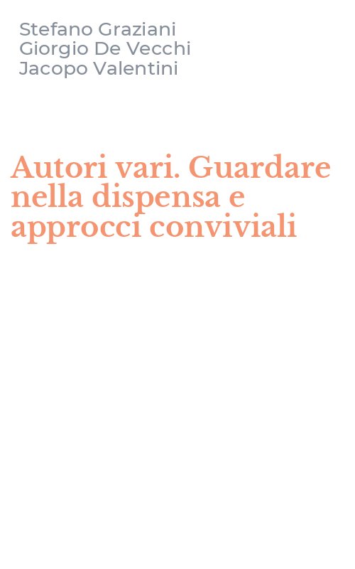 Autori vari. Guardare nella dispensa e approcci conviviali
