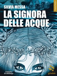 SIGNORA DELLE ACQUE (LA)
