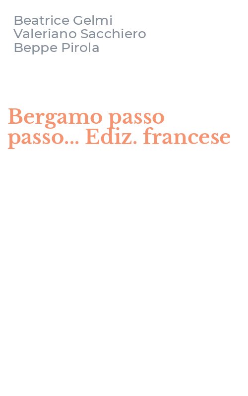 Bergamo passo passo... Ediz. francese
