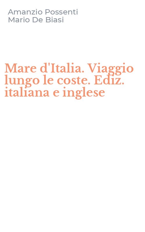 Mare d'Italia. Viaggio lungo le coste. Ediz. italiana e inglese