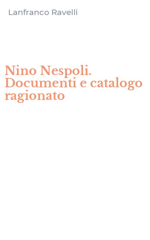 Nino Nespoli. Documenti e catalogo ragionato