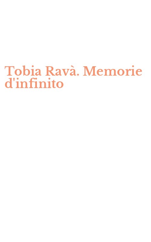 Tobia Ravà. Memorie d'infinito