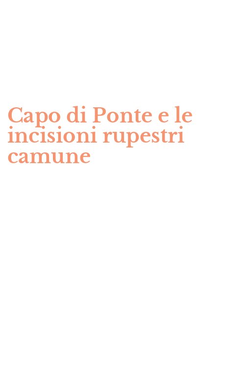Capo di Ponte e le incisioni rupestri camune