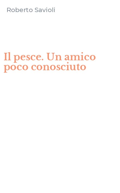 Il pesce. Un amico poco conosciuto